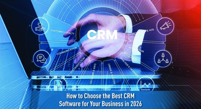How to Choose the Best CRM Software for Your Business in 2026